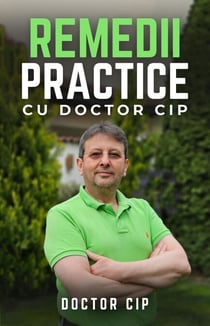 Remedii practice cu Doctor Cip - REMEDII PRACTICE, #1
