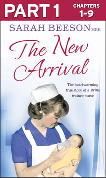 The New Arrival: Part 1 of 3 - The Heartwarming True Story of a 1970s Trainee Nurse