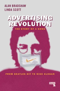 Advertising Revolution - The Story of a Song, from Beatles Hit to Nike Slogan