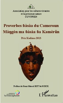 Proverbes bàsàa du Cameroun - Màngèn ma bàsàa ba Kamèrûn Prix Kadima 2013 - Livre entièrement en bàsàa - Prix Kadima 2013 - Livre entièrement en bàsàa