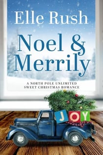 Noel and Merrily - North Pole Unlimited, #7