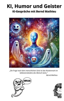 KI, Humor und Geister - KI-Gespräche mit Bernd Mathieu