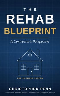 The Rehab Blueprint: A Contractors Perspective