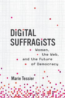 Digital Suffragists - Women, the Web, and the Future of Democracy