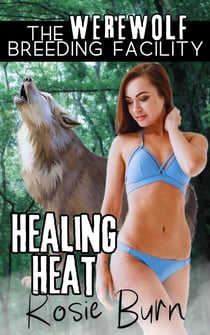 Healing Heat - Werewolf Breeding Facility