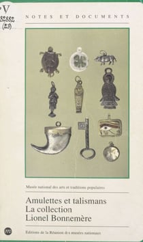 Amulettes et talismans : la collection Lionel Bonnemère