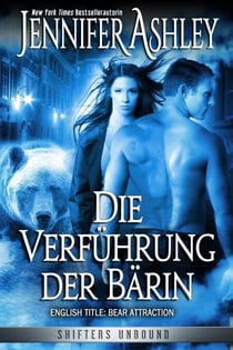 Die Verführung der Bärin - Shifters Unbound: Deutsche Ausgabe