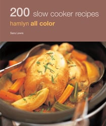 Hamlyn All Colour Cookery: 200 Slow Cooker Recipes - THE MUST-HAVE COOKBOOK WITH OVER ONE MILLION COPIES SOLD