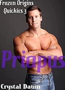 Priapus - Frozen Origin Quickies, #3
