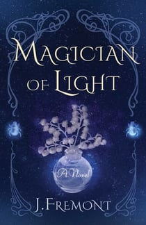 Magician of Light - A Novel