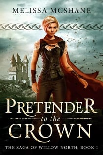 Pretender to the Crown - The Saga of Willow North, #1