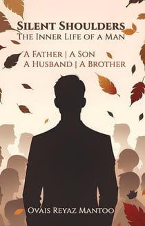 Silent Shoulders: The Inner Life of a Man