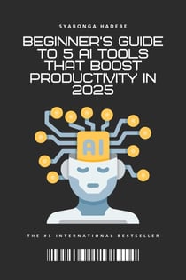 Beginner's Guide to 5 AI Tools That Boost Productivity in 2025