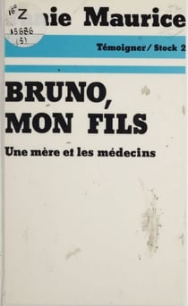 Bruno, mon fils - Une mère et les médecins
