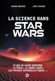 La science dans Star Wars : Ce qui se cache derrière la Force, le sabre laser, les voyages intergalactiques... - Ce qui se cache derrière la Force, le sabre laser, les voyages intergalactiques...