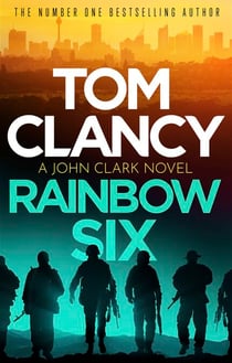 Rainbow Six - The unputdownable thriller that inspired one of the most popular videogames ever created