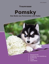 Traumrasse Pomsky - Das Beste aus Pomeranian und Husky