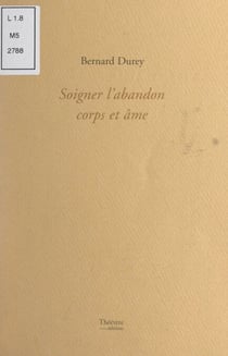 Soigner l'abandon corps et âme