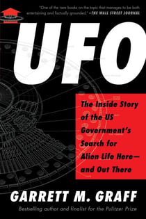 UFO - The Inside Story of the US Government's Search for Alien Life Here—and Out There