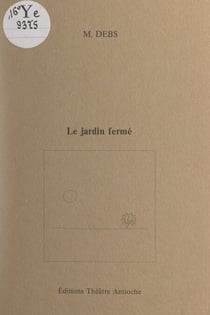Le jardin fermé - Partition théâtrale pour 5 acteurs
