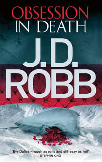 Obsession in Death - An Eve Dallas thriller (Book 40)