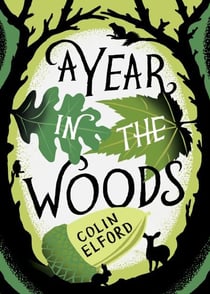 A Year in the Woods - The Diary of a Forest Ranger