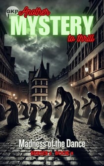 Madness of the Dance - GKP Mysteries – Another Mystery to Thrill Series 2, #9