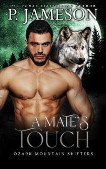 A Mate's Touch - Ozark Mountain Shifters, #5