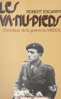 Les va-nu-pieds - Chronique de la guerre du Médoc
