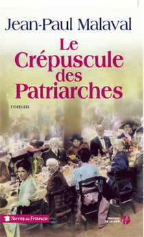 LE CREPUSCULE DES PATRIARCHES - Une famille française
