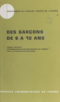 Des garçons de 6 à 12 ans - Travail collectif du Laboratoire de psycho-biologie de l'enfant (E.P.H.E.) associé au Centre national de la recherche scientifique