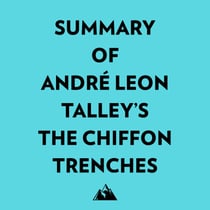 Summary of André Leon Talley's The Chiffon Trenches