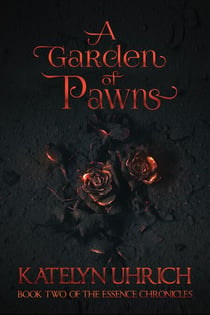 A Garden of Pawns - The Essence Chronicles, #2