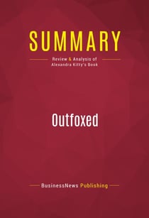 Summary: Outfoxed - Review and Analysis of Alexandra Kitty's Book