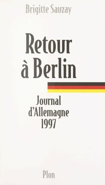 Retour à Berlin - Journal d'Allemagne, 1997