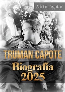 Truman Capote Biografía 2025