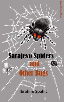 Sarajevo Spiders and Other Bugs