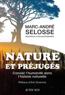Nature et préjugés - Convier l'humanité dans l'histoire naturelle