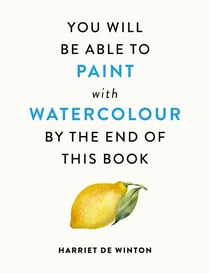 You Will Be Able to Paint with Watercolour by the End of This Book - The perfect arty Christmas gift for creative people