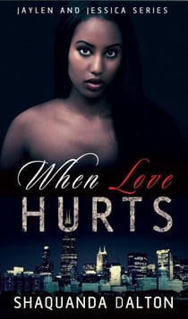 When Love Hurts - Jaylen and Jessica, #1