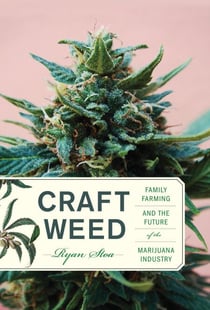 Craft Weed - Family Farming and the Future of the Marijuana Industry