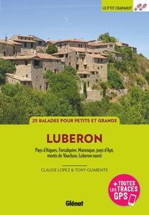 Dans le Luberon (3e ed) - Pays d'Aigues, Forcalquier, Manosque, pays d'Apt, monts de Vaucluse, Luberon ouest