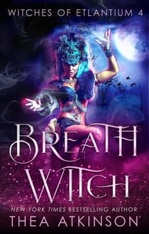Breath Witch - Witches of Etlantium, #4