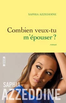 Combien veux-tu m'épouser ? - roman