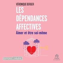 Les dépendances affectives: Aimer et être soi-même