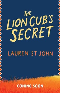 The White Giraffe Series: The Lion Cub's Secret - Book 2