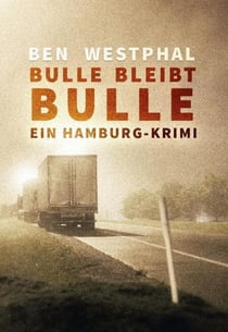 Bulle bleibt Bulle - Ein Hamburg-Krimi - Ein Hamburg-Krimi (Band 2)