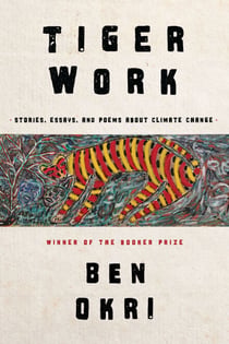 Tiger Work - Stories, Essays and Poems About Climate Change