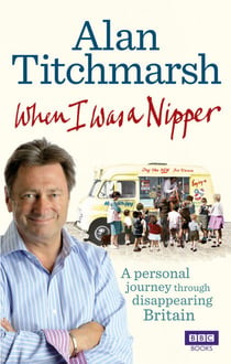 When I Was a Nipper - The Way We Were in Disappearing Britain