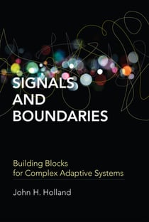 Signals and Boundaries - Building Blocks for Complex Adaptive Systems